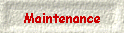 Maintenance
